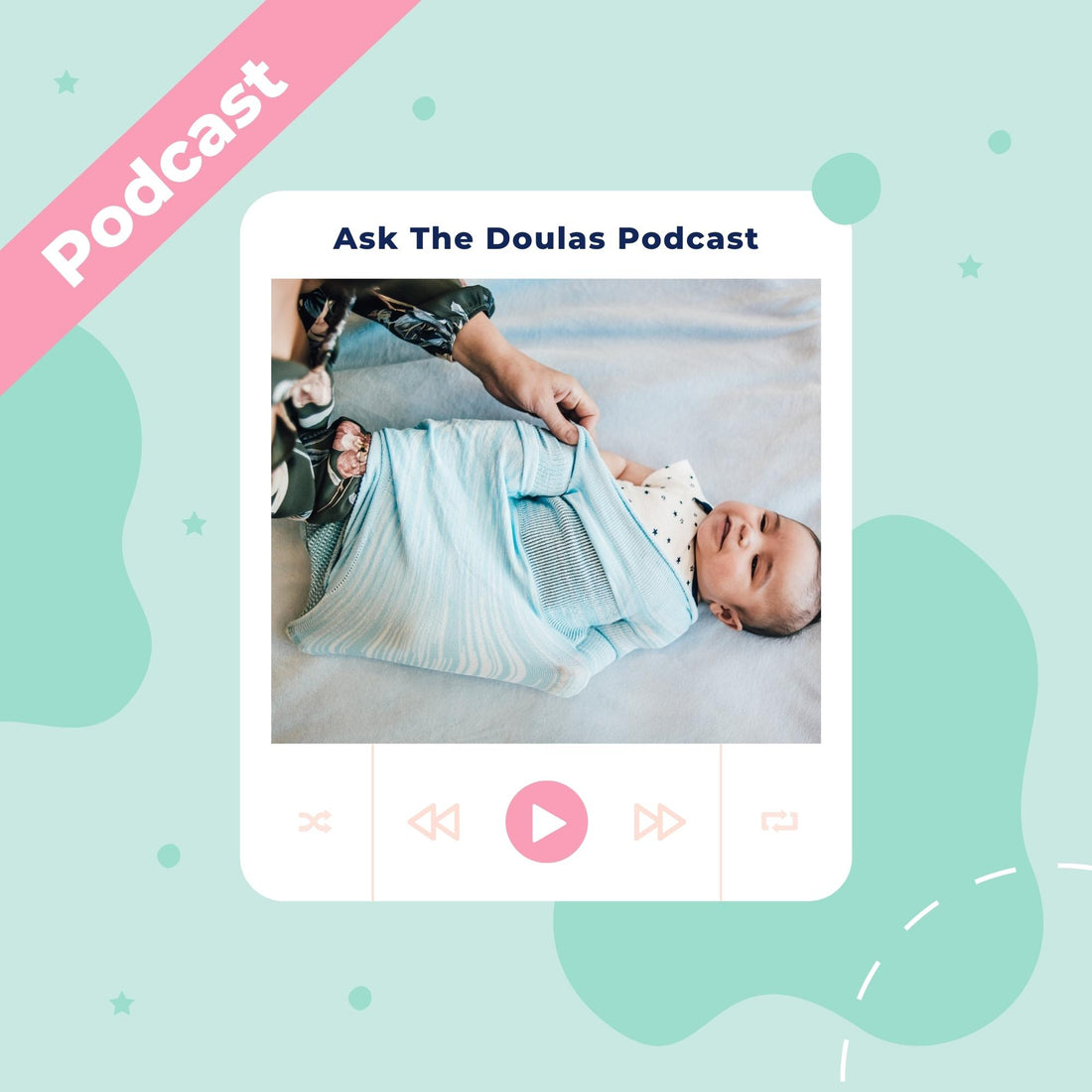 ASK THE DOULAS PODCAST: The Swaddelini