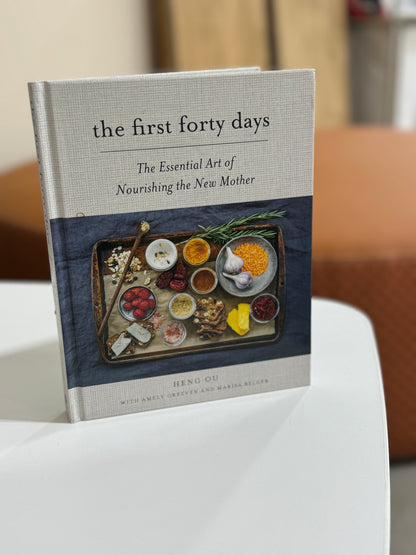 the first forty days - The Essential Art of Nourishing The New Mother